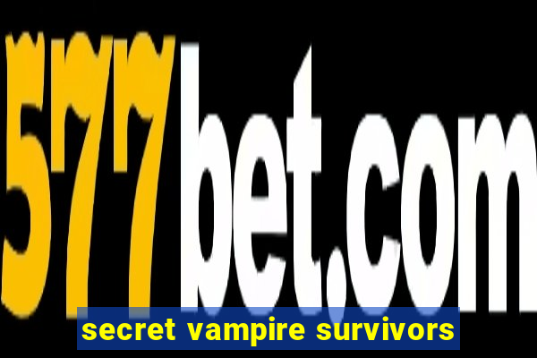 secret vampire survivors